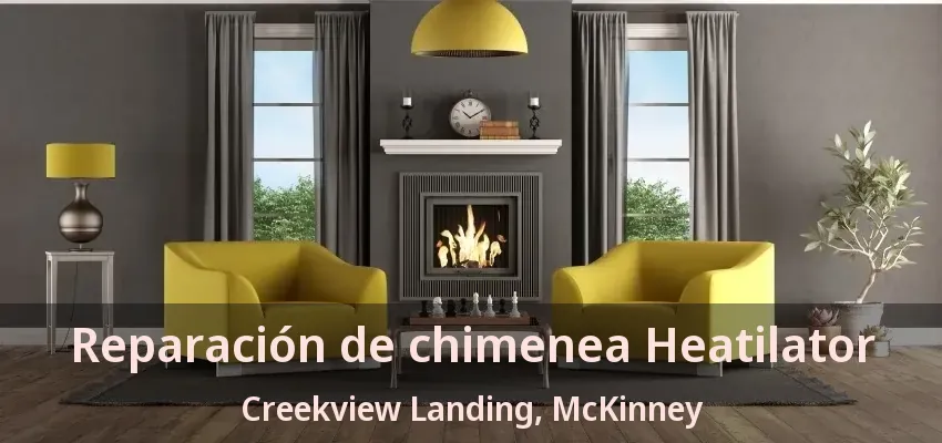 Reparación de chimenea Heatilator Creekview Landing, McKinney - TX