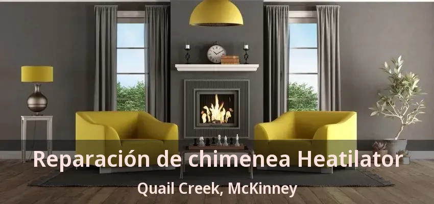 Reparación de chimenea Heatilator Quail Creek, McKinney - TX Reparación de chimenea Heatilator Quail Creek, McKinney - TX