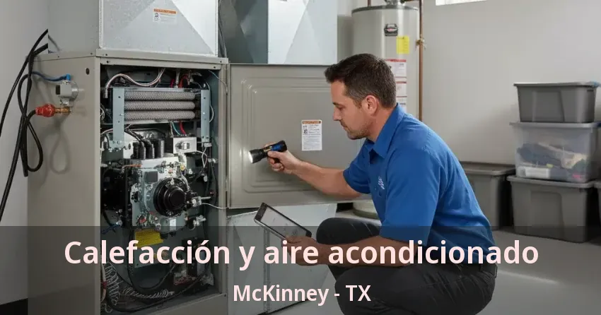 Calefacción y aire acondicionado McKinney - TX Calefacción y aire acondicionado McKinney - TX