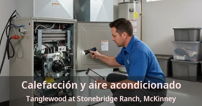 Calefacción y aire acondicionado Tanglewood at Stonebridge Ranch, McKinney - TX