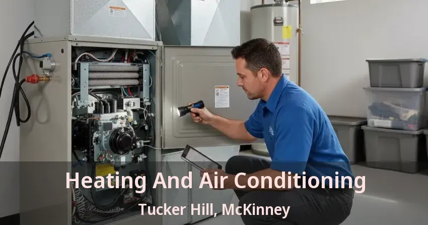 Heating And Air Conditioning Tucker Hill, McKinney - TX Heating And Air Conditioning Tucker Hill, McKinney - TX