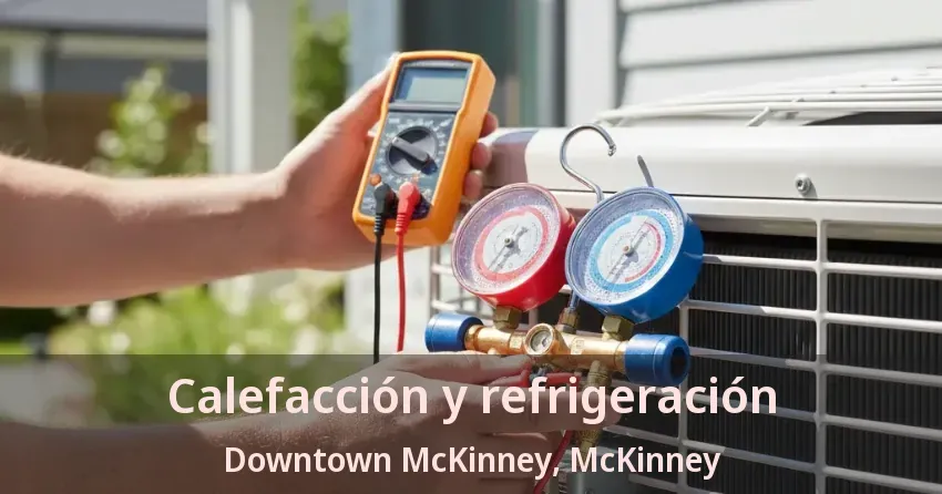 Calefacción y refrigeración Downtown McKinney, McKinney - TX