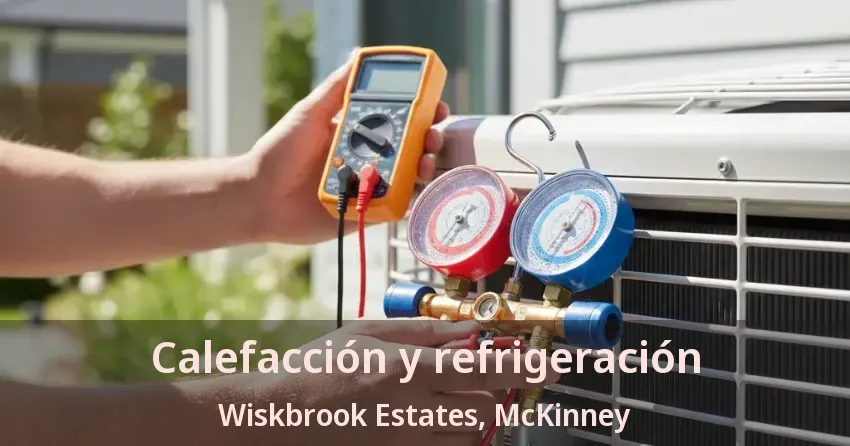 Calefacción y refrigeración Wiskbrook Estates, McKinney - TX Calefacción y refrigeración Wiskbrook Estates, McKinney - TX