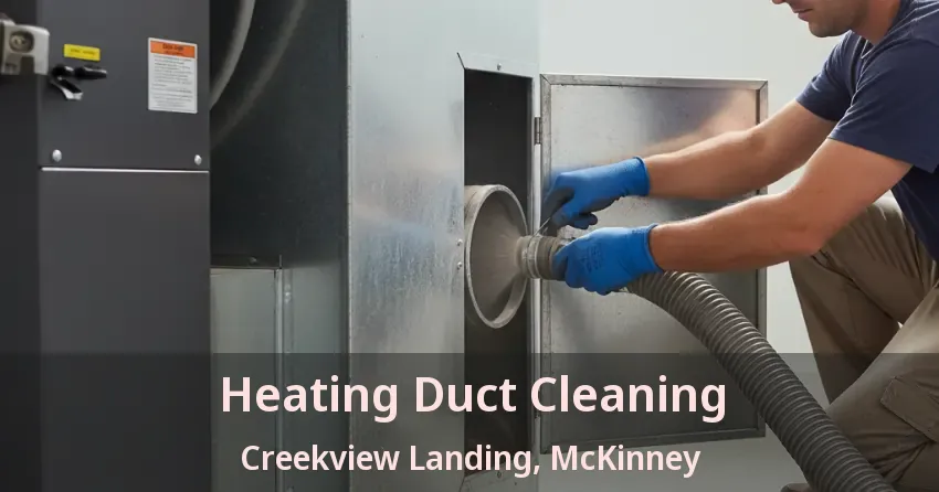 Heating Duct Cleaning Creekview Landing, McKinney - TX