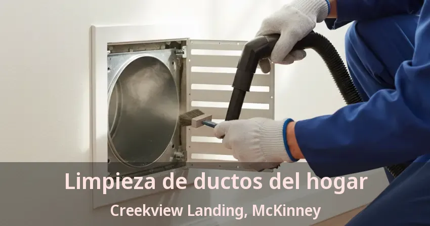 Limpieza de ductos del hogar Creekview Landing, McKinney - TX