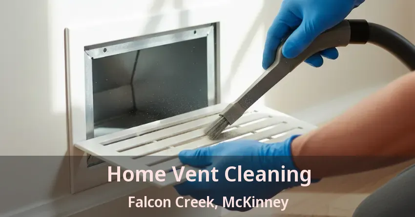 Home Vent Cleaning Falcon Creek, McKinney - TX