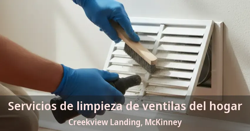 Servicios de limpieza de ventilas del hogar Creekview Landing, McKinney - TX