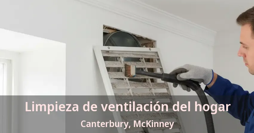 Limpieza de ventilación del hogar Canterbury, McKinney - TX