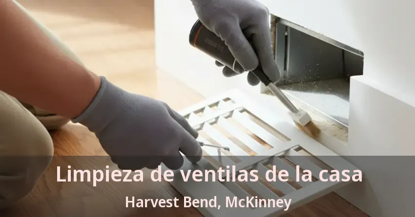 Limpieza de ventilas de la casa Harvest Bend, McKinney - TX