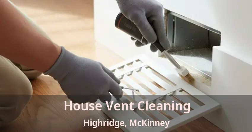 House Vent Cleaning Highridge, McKinney - TX