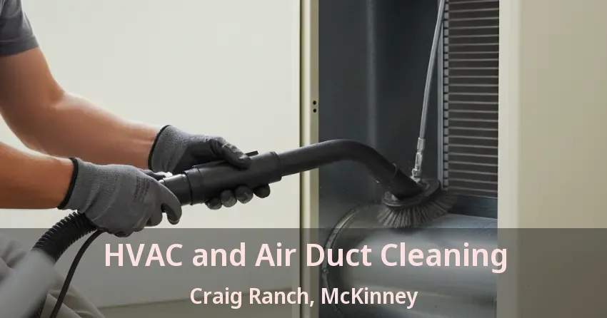 HVAC and Air Duct Cleaning Craig Ranch, McKinney - TX