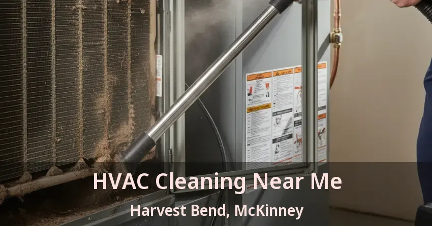 HVAC Cleaning Near Me Harvest Bend, McKinney - TX