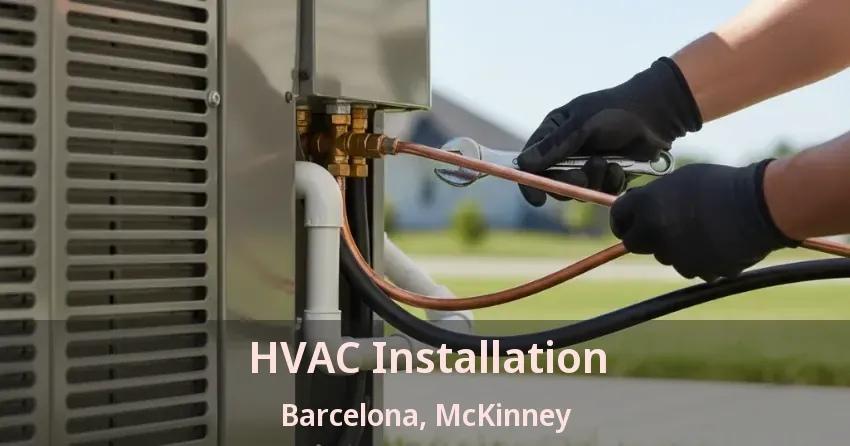 HVAC Installation Barcelona, McKinney - TX
