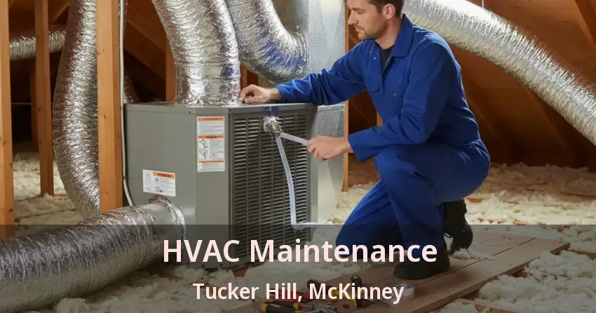 HVAC Maintenance Tucker Hill, McKinney - TX