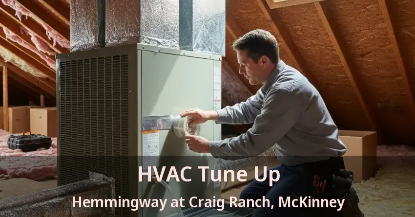 HVAC Tune Up Hemmingway at Craig Ranch, McKinney - TX