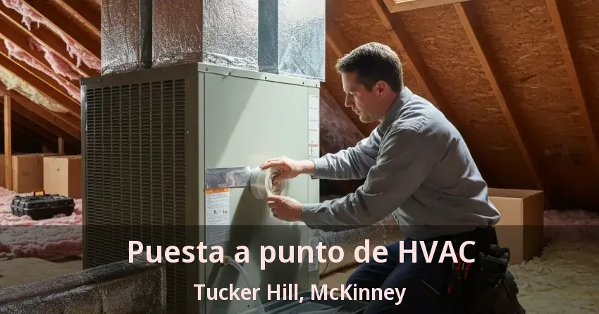 Puesta a punto de HVAC Tucker Hill, McKinney - TX Puesta a punto de HVAC Tucker Hill, McKinney - TX
