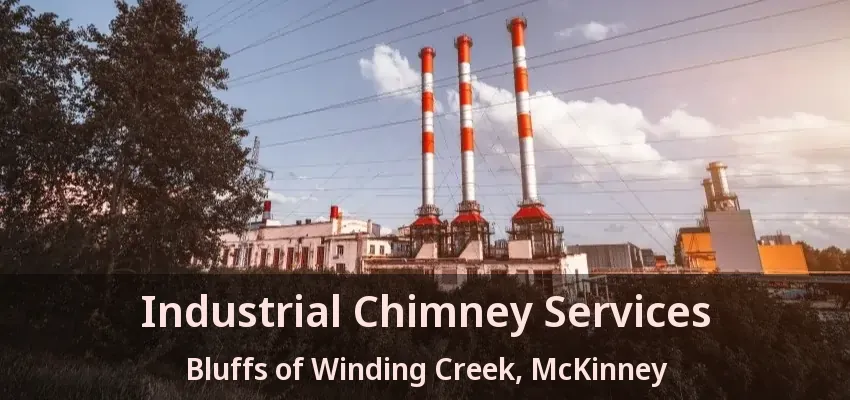 Industrial Chimney Services Bluffs of Winding Creek, McKinney - TX