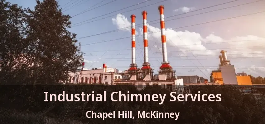 Industrial Chimney Services Chapel Hill, McKinney - TX