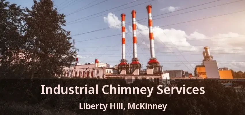 Industrial Chimney Services Liberty Hill, McKinney - TX
