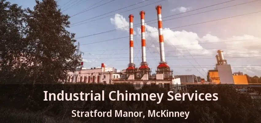 Industrial Chimney Services Stratford Manor, McKinney - TX