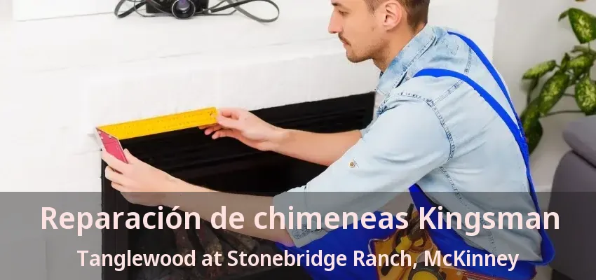 Reparación de chimeneas Kingsman Tanglewood at Stonebridge Ranch, McKinney - TX