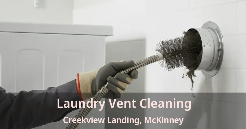 Laundry Vent Cleaning Creekview Landing, McKinney - TX Laundry Vent Cleaning Creekview Landing, McKinney - TX