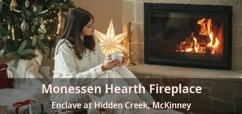 Monessen Hearth Fireplace Enclave at Hidden Creek, McKinney - TX