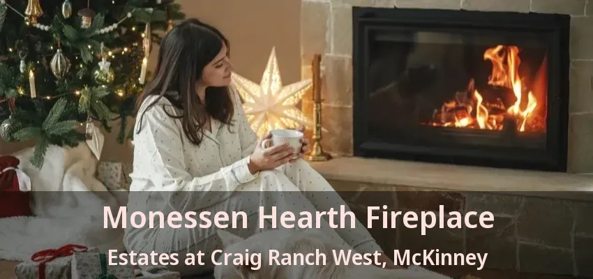 Monessen Hearth Fireplace Estates at Craig Ranch West, McKinney - TX