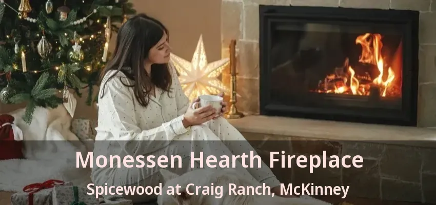 Monessen Hearth Fireplace Spicewood at Craig Ranch, McKinney - TX