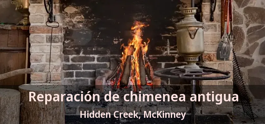 Reparación de chimenea antigua Hidden Creek, McKinney - TX