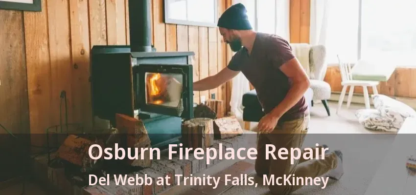 Osburn Fireplace Repair Del Webb at Trinity Falls, McKinney - TX