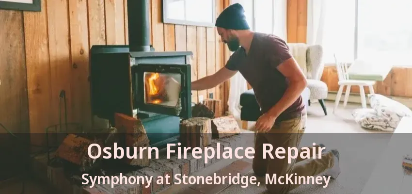 Osburn Fireplace Repair Symphony at Stonebridge, McKinney - TX