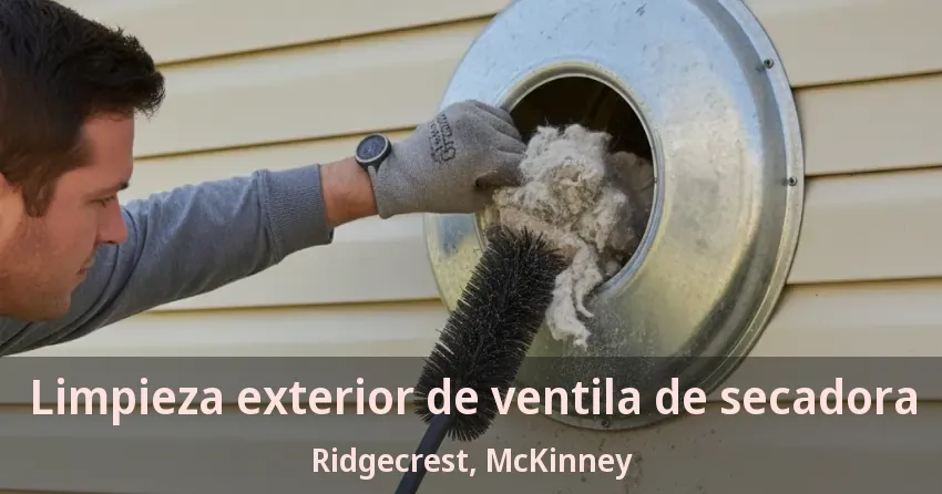 Limpieza exterior de ventila de secadora Ridgecrest, McKinney - TX