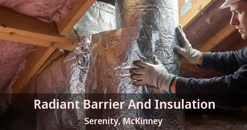 Radiant Barrier And Insulation Serenity, McKinney - TX