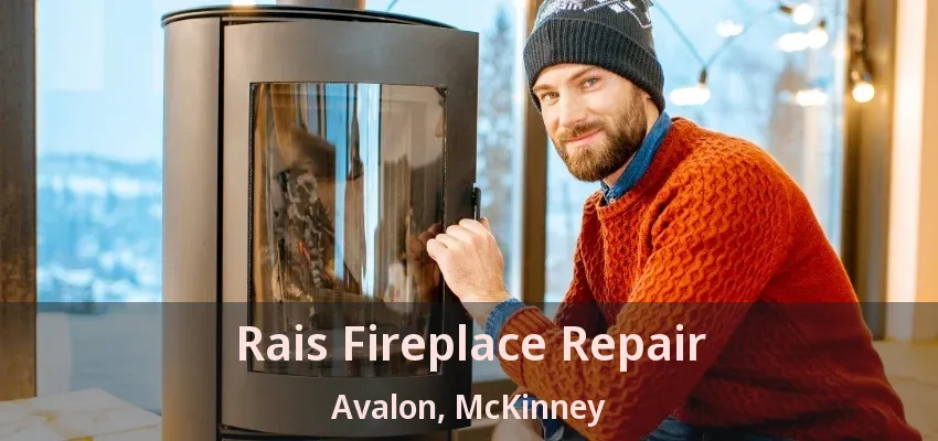 Rais Fireplace Repair Avalon, McKinney - TX