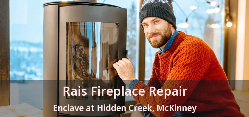 Rais Fireplace Repair Enclave at Hidden Creek, McKinney - TX