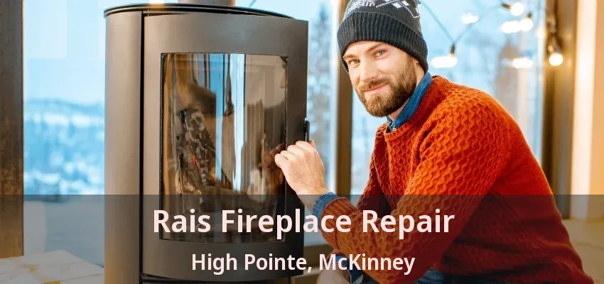 Rais Fireplace Repair High Pointe, McKinney - TX