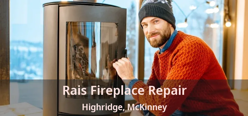 Rais Fireplace Repair Highridge, McKinney - TX