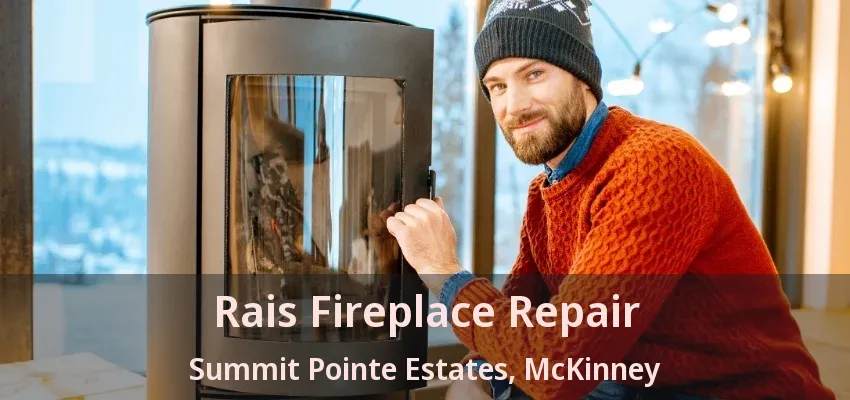 Rais Fireplace Repair Summit Pointe Estates, McKinney - TX