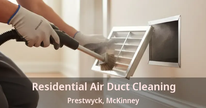 Residential Air Duct Cleaning Prestwyck, McKinney - TX