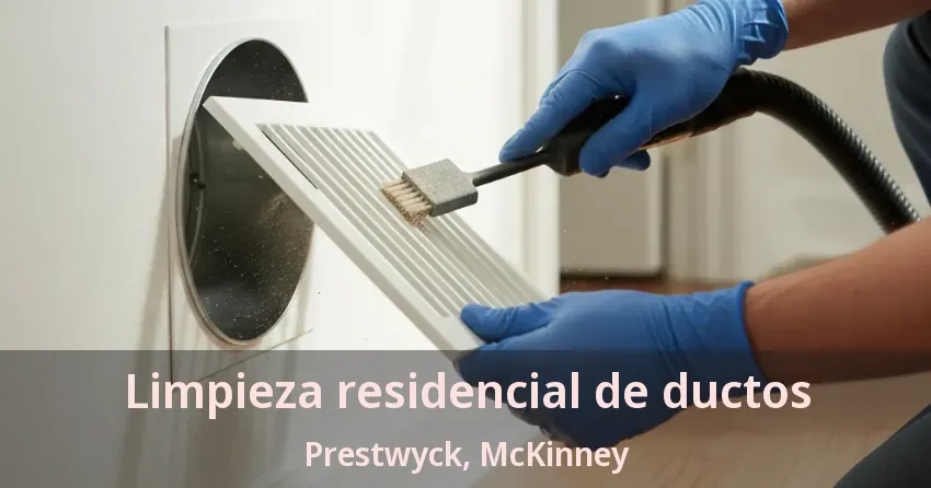 Limpieza residencial de ductos Prestwyck, McKinney - TX