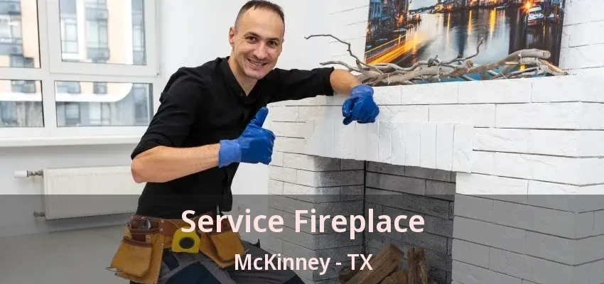 Service Fireplace McKinney - TX