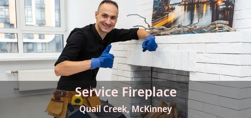 Service Fireplace Quail Creek, McKinney - TX