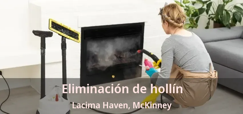 Eliminación de hollín Lacima Haven, McKinney - TX Eliminación de hollín Lacima Haven, McKinney - TX