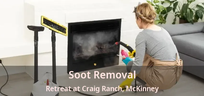 Soot Removal Retreat at Craig Ranch, McKinney - TX