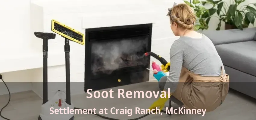 Soot Removal Settlement at Craig Ranch, McKinney - TX