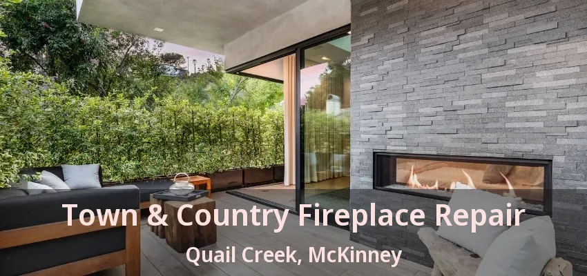 Town & Country Fireplace Repair Quail Creek, McKinney - TX