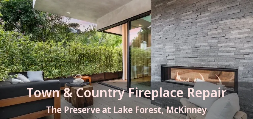 Town & Country Fireplace Repair The Preserve at Lake Forest, McKinney - TX