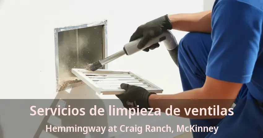 Servicios de limpieza de ventilas Hemmingway at Craig Ranch, McKinney - TX