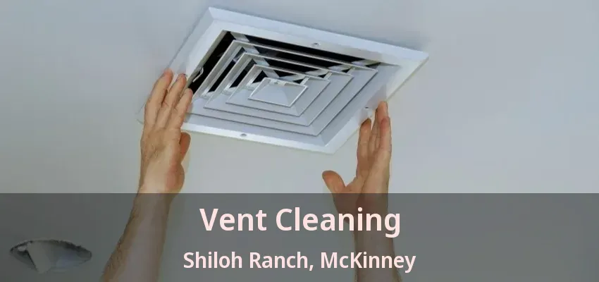 Vent Cleaning Shiloh Ranch, McKinney - TX